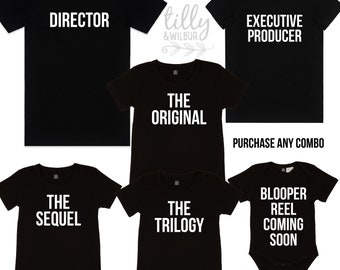 Réalisateur, Producteur exécutif, L'original, La suite, La trilogie, Blooper Reel Coming Soon, T-shirts faire-part de grossesse pour la famille