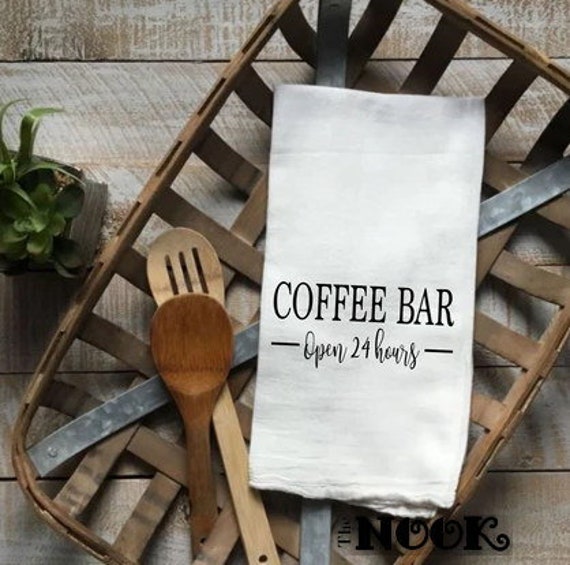 Coffee Bar Open 24 Hours Flour Sack Dish Towel, Coffee Lover Gift, Cute  Decorative Kitchen Towel, Coffee Bar Decor