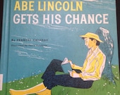 Abe Lincoln Gets His Chance By Frances Cavanah 1965 Hardcover