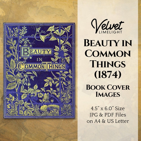 BEAUTY in COMMON THINGS (1874) Vintage Printable Book Cover Images, Antique Botanical Junk Journal Ephemera, Digital Download 300dpi Jpg