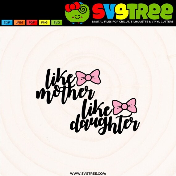 Free Free Like Mother Like Daughter Svg 487 SVG PNG EPS DXF File