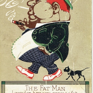 May include: A vintage cartoon illustration of a portly man in a green hat and suit, smoking a cigar, with a small dog. The image includes a heart pierced by an arrow and text that reads "THE FAT MAN".