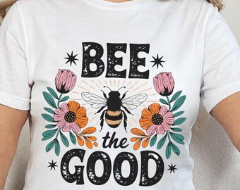 Bee the Good PNG Design, Retro Sublimation, Positivity Affirmation Shirt Design, Bumblebee Downloads, T-Shirt Design Sublimation PNG