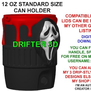 May include: A black 12 oz standard size can holder featuring a white ghost mask emblem and red paint drip details at the top rim. The text reads 12 OZ STANDARD SIZE CAN HOLDER, DRIFTER 3D, and includes information about compatible lids and digital downloads.