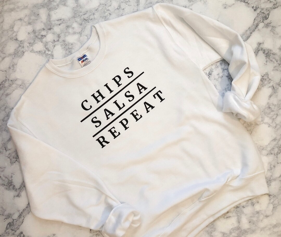 Chips Salsa Repeat Sweatshirt white Unisex Sizing Etsy