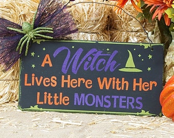 Witch lives here and her little monsters Halloween sign, Halloween decor, Witchy sign, Halloween decoration, Fall, Witch Decor, Fall sign