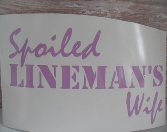 Spoiled Lineman's Wife Decal