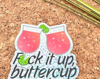 F It Up Buttercup Sticker, Snarky Sparkle Vinyl Sticker