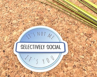 Selectively Social Vinyl Sticker, Anti-Social Humor