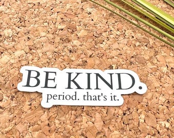 Be Kind Statement Vinyl Sticker, Kindness Quote Tumbler Sticker