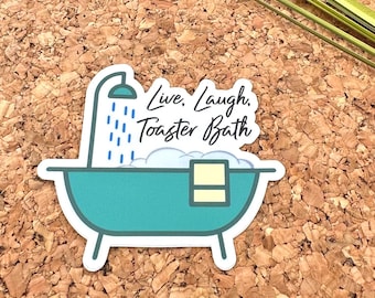 Live Laugh Toaster Bath Vinyl Sticker, Quote Stickers, Funny Live Laugh Love Sticker
