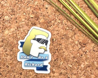 Don't Be A Richard Vinyl Sticker, Funny Laptop Sticker, Snarky Lifestyle  Stickers
