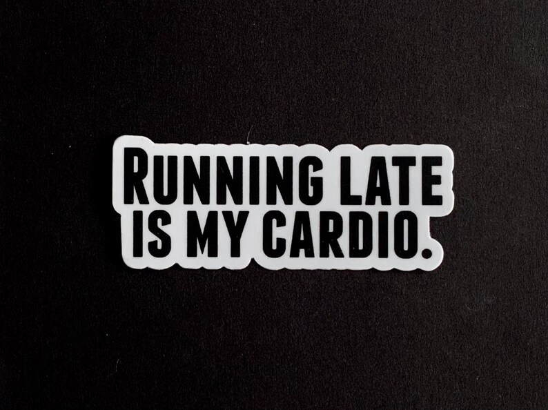 Running Late is My Cardio Vinyl Sticker, Funny Quote Sticker, Running Sticker image 5