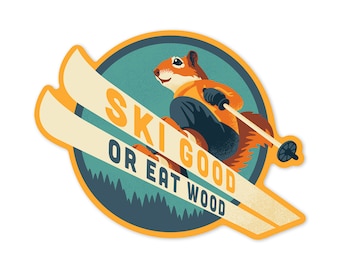 Sticker, Ski Good or Eat Wood, Animal Activities Series, Ski Squirrel, Lantern Press Artwork, Vinyl Die Cut Decal, Waterproof Outdoor Use