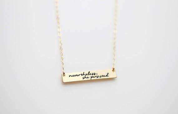 Inspirational quote Necklace, Nevertheless, she persisted Necklace Motivation necklace, Necklace with inspirational quotes • Christmas Gift