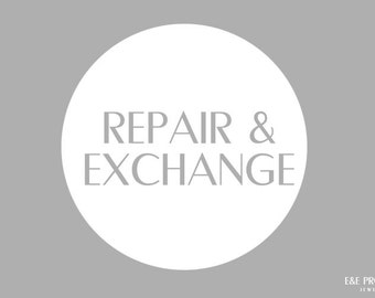 Repair & Exchange //  For EandE Project Jewelry