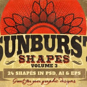 May include: A vintage-style graphic design featuring the text "SUNBURST SHAPES VOLUME 3" with a red and black sunburst design. The text is in a bold, black font with a white outline. The sunburst design is in a red and black color scheme with a white outline. The text "24 SHAPES IN PSD, AI & EPS" is below the main text. The text "Great for your graphic designs" is below the shapes text.