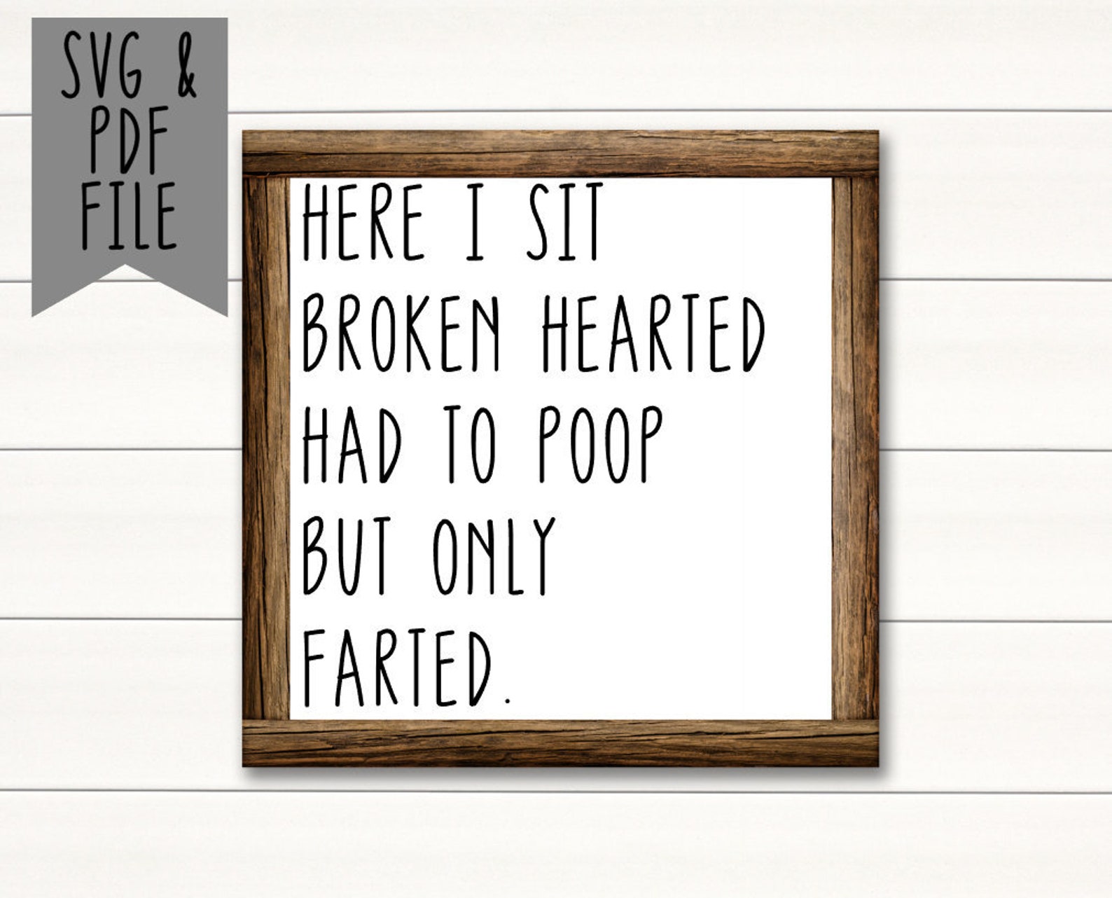 Here I Sit Broken Hearted Had To Poop But Only Farted SVG &amp; | Etsy