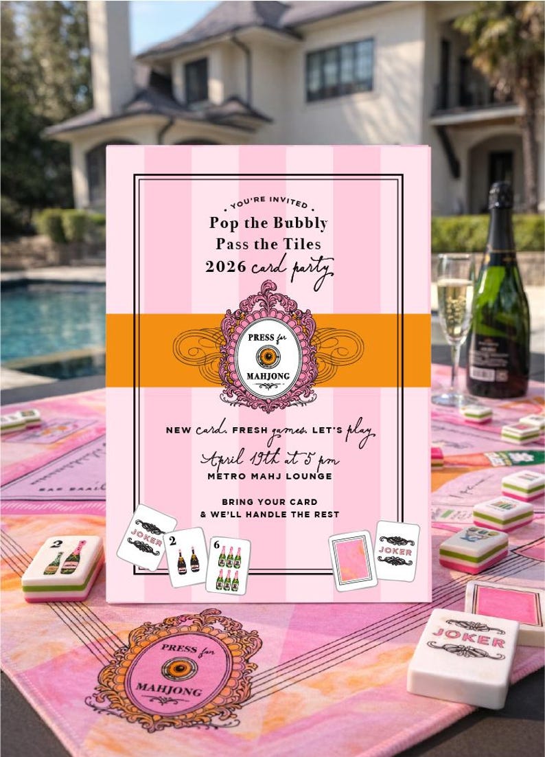 May include: A pink invitation for a 2026 card party with the text "Pop the Bubbly, Pass the Tiles." The invitation includes a Mahjong logo and details for the event. Mahjong tiles and a bottle of champagne are visible.