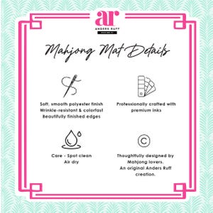 May include: A white informational graphic with a pink border and the text Anders Ruff Design Co. Mahjong Mat Details. It lists features including a soft polyester finish, wrinkle-resistant fabric, premium inks, spot cleaning, and original design.