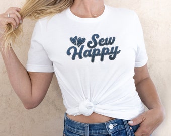 Sewing Shirt: Funny Sew Happy T-Shirt, Quilter Gift