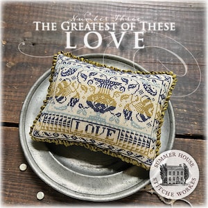 The Greatest of These #3 ~Love~ - Summer House Stitche Works - Cross Stitch Pattern