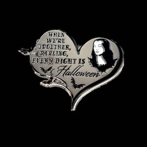 MORTICIA ADDAMS "When we're together darling, every night is Halloween" Enamel Pin