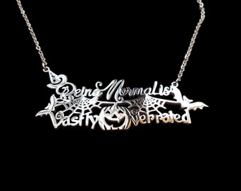 HALLOWEENTOWN Being Normal is Vastly Overrated  Stainless Steel Pendant Necklace