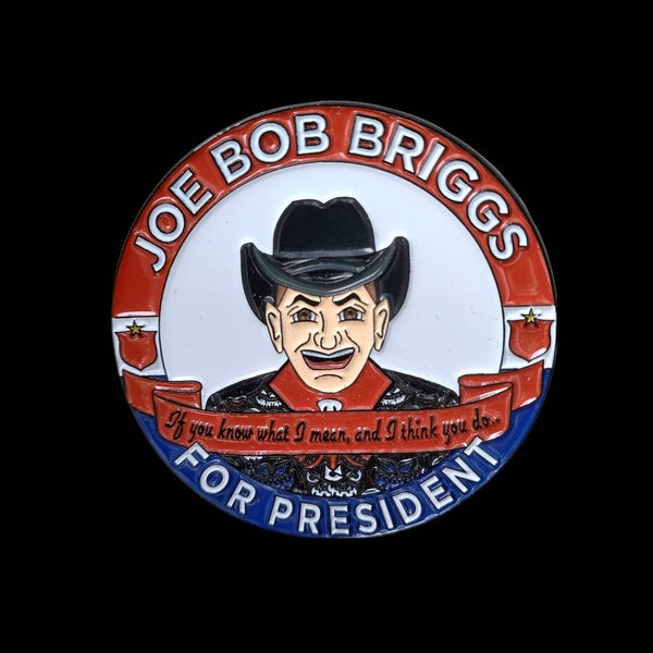 Joe Bob Briggs FOR PRESIDENT Enamel Pin Enamel Pin