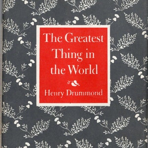 The Greatest Thing in the World by Henry Drummond ca 1960 Illustrated by Boyd Hanna