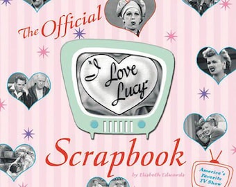 I Love Lucy Scrapbook: Official Elisbeth Edwards Hardcover (Sealed)