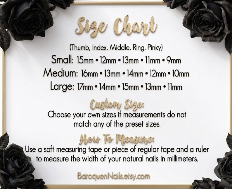 May include: A white size chart for press-on nails featuring black text and decorative black roses in the corners. It lists measurements in millimeters for small, medium, and large sizes for each finger, along with instructions on how to measure.