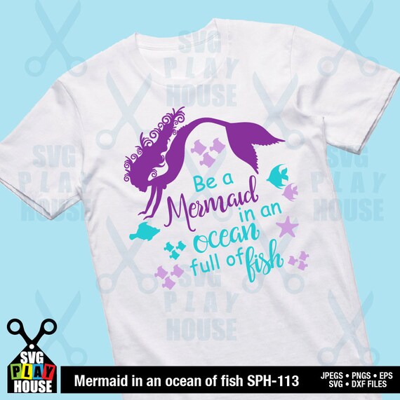 Mermaid SVG, Svg Files, Be a Mermaid in an Ocean of Fish svg, Beach SVG, Cricut Cut Files, Instant Download, commercial use SPH-113 Il_570xn