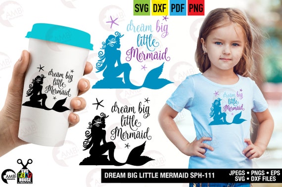 Download Mermaid Svg Svg Files Big Dream Little Mermaid Svg Beach Svg Cricut Cut Files Instant Download Commercial Use Sph 111 By Ambillustrations Catch My Party