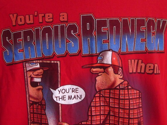 REDNECK Red Tee Shirt-You're a SERIOUS REDNECK Wh… - image 2