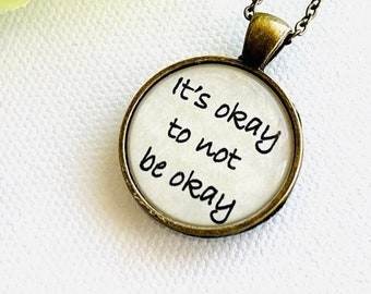 It's okay to not be okay pendant necklace, one inch pendant, statement necklace, necklace with chain