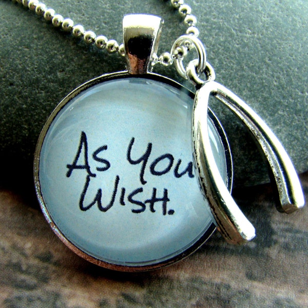 AS YOU WISH pendant necklace with chain included, Princess Bride quotation, movie quotation pendant