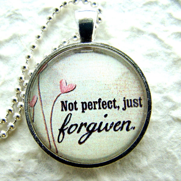 Not Perfect, just forgiven Pendant Necklace with chain included, Inspirational Pendant, Quotation Pendant, Inspirational Jewelry