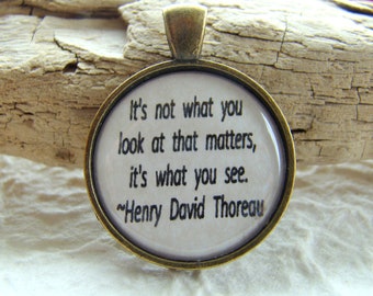 It's What you See That Matters, Henry David Thoreau Quote Pendant or Key Ring, Book Lover Gift, Bookworm