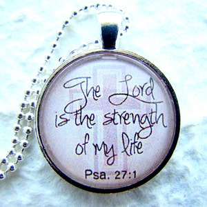 The Lord is the Strength of my Life pendant necklace with chain included, Psalm 27:1 pendant, Scripture Necklace, Bible Verse Jewelry