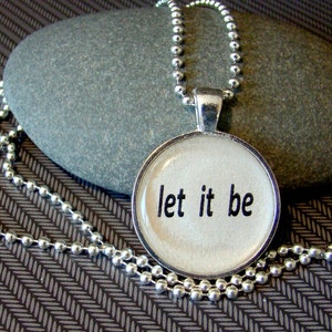 Beatles inspired lyrical quote pendant necklace with chain, Let It Be, musical lyric pendant