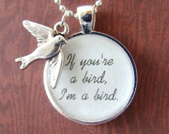 If You're a Bird, I'm a Bird pendant necklace with charm and chain included, Nicholas Sparks inspired movie quote, The Notebook