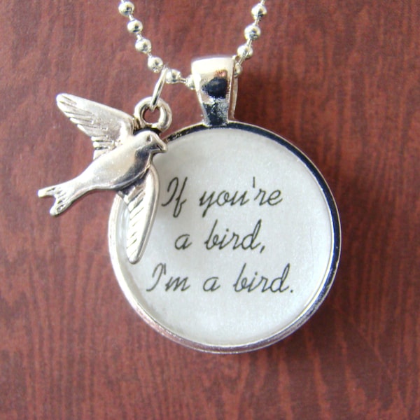 If You're a Bird, I'm a Bird pendant necklace with charm and chain included, Nicholas Sparks inspired movie quote, The Notebook