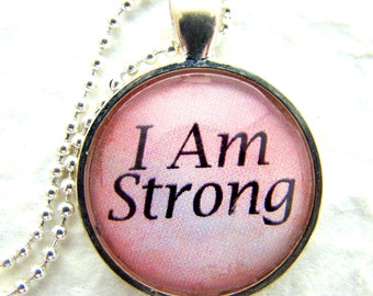 I Am Strong Pendant Necklace chain included, Quotation pendant, Inspirational Jewelry, Necklace Charm