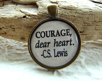 Courage, dear heart pendant or key ring, CS Lewis Quote, Book Lover Gift, Be Brave, Reading Gift