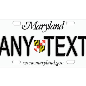 personalized state license plate - Maryland  Novelty Plate-Printed Flat, 3 sizes
