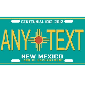 Personalized State License Plate - New Mexico Centennial  Novelty Plate-Printed Flat, 3 sizes