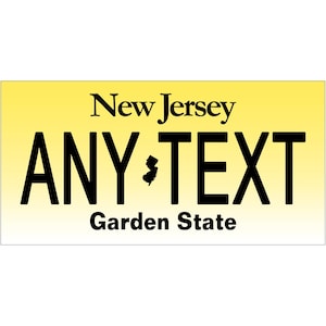 May include: A yellow license plate with a gradient background. The words "New Jersey" are at the top, with "ANY TEXT" in large, bold letters below. The state's outline is between the words. "Garden State" is at the bottom.
