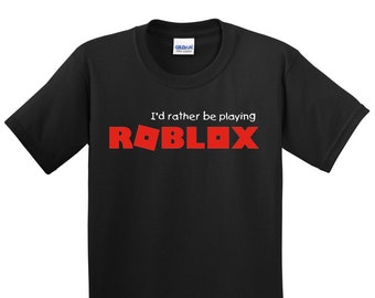 Roblox T Shirt Etsy - i d rather be playing roblox kids t shirt bloxburg video game youth shirt player shirt obby gamer shirt