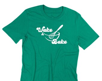 Wake and Bake T-Shirt-Sweatshirt-Hoodie & More!